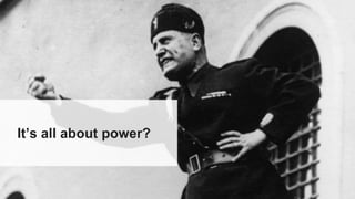 It’s all about power?
 