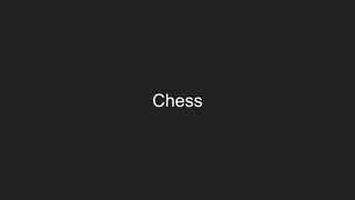 Chess
 
