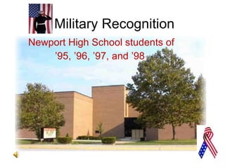 Military Recognition Newport High School students of ’ 95, ’96, ’97, and ’98  
