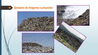 Ejemplos de imágenes a proyectar:
 