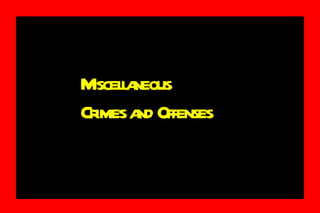 Miscellaneous Crimes and Offenses 