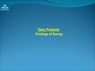 Dairy Products Findings of Survey 