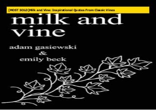 [MOST SOLD]Milk and Vine: Inspirational Quotes From Classic Vines
 