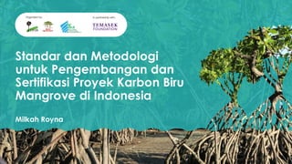 thumbnail of Standar dan Metodologi untuk Pengembangan dan Sertifikasi Proyek Karbon Biru Mangrove di Indonesia
