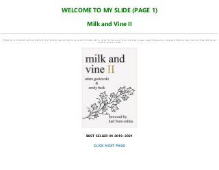 WELCOME TO MY SLIDE (PAGE 1)
Milk and Vine II
Milk and Vine II pdf, download, read, book, kindle, epub, ebook, bestseller, paperback, hardcover, ipad, android, txt, file, doc, html, csv, ebooks, vk, online, amazon, free, mobi, facebook, instagram, reading, full, pages, text, pc, unlimited, audiobook, png, jpg, xls, azw, mob, format, ipad, symbian,
torrent, ios, mac os, zip, rar, isbn
BEST SELLER IN 2019-2021
CLICK NEXT PAGE
 