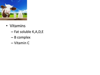 • Vitamins
– Fat soluble K,A,D,E
– B complex
– Vitamin C
 