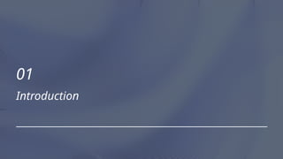 Introduction
01
 