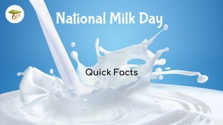 National Milk Day
Quick Facts
 