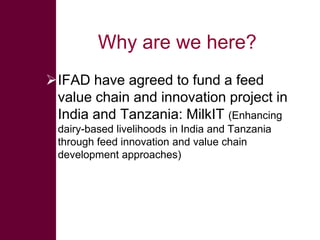 Introducing the MilkIT project: Enhancing dairy-based livelihoods in India and Tanzania through feed innovation and value chain development approaches 