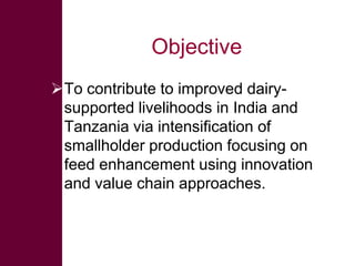 Introducing the MilkIT project: Enhancing dairy-based livelihoods in India and Tanzania through feed innovation and value chain development approaches 