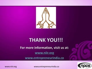 www.niir.org
For more information, visit us at:
www.niir.org
www.entrepreneurindia.co
www.entrepreneurindia.co
 