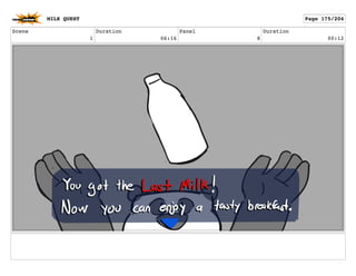 Scene
1
Duration
06:16
Panel
8
Duration
00:12
MILK QUEST Page 175/204
 