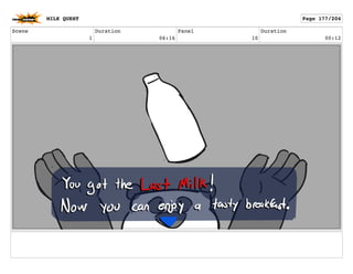 Scene
1
Duration
06:16
Panel
10
Duration
00:12
MILK QUEST Page 177/204
 