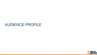 AUDIENCE PROFILE
 