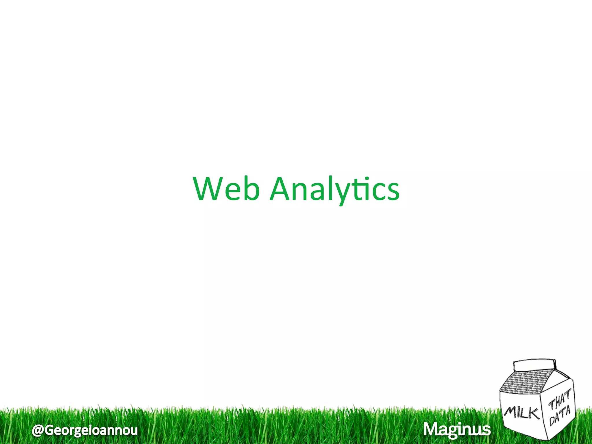 Web Analy1cs 
 