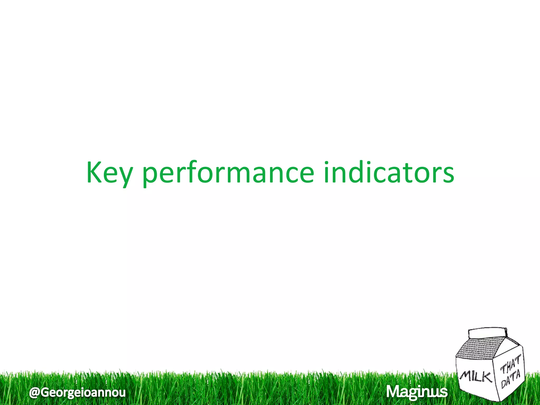 Key performance indicators
                          
 