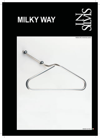 MILKY WAY
            INSILVIS minimal action




                      MADE IN ITALY
 