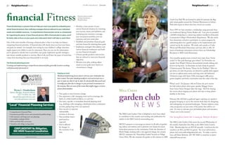 30      neighborhoodNews                                                                                                                  The Mill Creek Influence   January   January The Mill Creek Influence                                                                   neighborhoodNews                  31




financial Fitness	                                                                                                               financial	content	provided	
                                                                                                                                 by	Bryan	Hendrickson	–	
                                                                                                                                 Waddell	&	Reed                                                                                                    Creek	City	Hall.	We	are	honored	to	plant	&	maintain	the	flag-
                                                                                                                                                                                                                                                   pole-raised	garden	around	the	Veterans’	Monument	in	Library	
                                                                                                                                                                                                                                                   Park	with	respect	to	those	who	have	served	our	country.
Financial planning is a process that can help you reach your goals by evaluating your                                     •	   Develop	a	clear	picture	of	your
whole financial picture, then outlining strategies that are tailored to your individual                                   	    current	financial	situation	by	reviewing		                                                                          Since	1995	we	have	awarded	a	scholarship	using	proceeds	from	
needs and available resources.  A comprehensive financial plan serves as a framework                                      	    your	income,	assets,	and	liabilities,	and		                                                                         our	traditional	Spring	Flower	Basket	sale.		Last	year	we	awarded	
                                                                                                                          	    evaluating	your	insurance	coverage,		                                                                               a	$1000	scholarship	to	a	deserving	student	enrolled	in	Edmonds	
for organizing the pieces of your financial picture. With a financial plan in place, you'll
                                                                                                                          	    your	investment	portfolio,	your	tax		                                                                               Community	College’s	Horticulture	Department.		We	also	invite	
be better able to focus on your goals and understand what it will take to reach them.
                                                                                                                          	    exposure,	and	your	estate	plan                                                                                      four	elementary	schools	to	participate	in	a	grant	program	by	
One	of	the	main	benefits	of	having	a	financial	plan	is	that	it	can	help	you	balance	                                      •	   Establish	and	prioritize	financial	goals		                                                                          submitting	plans	for	a	garden	project	to	be	implemented	and	
competing	financial	priorities.	A	financial	plan	will	clearly	show	you	how	your	finan-                                    	    and	time	frames	for	achieving	these	goals                                                                           carried	out	by	the	students.		We	made	cash	awards	to	Cedar	
cial	goals	are	related--for	example,	how	saving	for	your	children's	college	education	                                    •	   Implement	strategies	that	address	your		                                                                            Wood	and	Woodside	Elementary	and	were	able	to	offer	10	
might	impact	your	ability	to	save	for	retirement.	Then	you	can	use	the	information	                                       	    current	financial	weaknesses	and	build		                                                                            hours	of	landscape	restoration	services	from	our	Scholarship	
you've	gleaned	to	decide	how	to	prioritize	your	goals,	implement	specific	strategies,	                                    	    on	your	financial	strengths                                                                                         Recipient	to	Mill	Creek	Elementary.
and	choose	suitable	products	or	services.	Best	of	all,	you'll	have	the	peace	of	mind	that	                                •	   Choose	specific	products	and	services		
comes	from	knowing	that	your	financial	life	is	on	track.                                                                  	    that	are	tailored	to	meet	your	financial		                                                                          Our	monthly	speakers	have	covered	every	topic	from	“worm	
                                                                                                                          	    objectives                                                                                                          mulch”	to	“this	pink	flamingo	goes	where?”		In	November	our	
The financial planning process                                                                                            •	   Monitor	your	plan,	making	adjust	                                                                                   speaker	from	Wight’s	Nursery	demonstrated	wreath	making	and	
Creating and implementing a comprehensive financial plan generally involves working                                       	    ments	as	your	goals,	time	frames,	or		                                                                              how	to	tie	big	bows.		In	December	we	had	a	lively	&	spirited	
with financial professionals to:                                                                                          	    circumstances	change                                                                                                Christmas	party!	The	theme,	“Home	for	the	Holiday’s”	After	we	
                                                                                                                                                                                                                                                   put	down	our	rakes	&	pruners,	we	dressed	in	sparkly	duds,	tapped	
                                                                                                Staying on track                                                                                                                                   our	toes	to	upbeat	piano	music	and	sang	some	old-fashioned	
                                                                                                The financial planning process doesn't end once your initial plan has                                                                              Christmas	songs	with	Santa.	Gifts,	extravagant	raffle	prizes,	
                                                                                                been created. Your plan should generally be reviewed at least once a                                                                               games,	laughter	and	lively	conversation	were	the	order	of	the	day.
                                                                                                year to make sure that it's up-to-date. It's also possible that you'll need
                                                                                                to modify your plan due to changes in your personal circumstances or                                                                               What’s	next?		On	January	14th	we’ll	learn	the	pro’s	secrets	
                                                                                                the economy. Here are some of the events that might trigger a review                                                                               for	lush	indoor	plants	when	guest	speaker	Maggie	Green	
                                                                                                of your financial plan:                                                                                                                            from	Green	Stone	Designs	takes	the	stage.		She’ll	be	sharing	
             Bryan L. Hendrickson                                                                                                                                              Mill	Creek	                                                         her	secrets	about	staging	your	plants	and	ways	to	keep	plants	



                                                                                                                                                                               garden club
     District Manager, Financial Advisor
                425-774-9053, Ext. 109
                                                                                                •	   Your	goals	or	time	horizons	change                                                                                                            healthy	in	the	home.	
         bhendrickson@wradvisors.com                                                            •	   You	experience	a	life-changing	event	such	as	marriage,	the			
            www.bhendrickson.wrfa.com                                                           	    birth	of	a	child,	health	problems,	or	a	job	loss                                                                                              February	8th	will	find	us	gathered	again	enjoying	our	speaker’s	


                                                                                                                                                                                                   news
                                                                                                •	   You	have	a	specific	or	immediate	financial	planning	need		 	                                                                                  program	bringing	us	up-to-the-minute	fresh	ideas	for	designing	
                                                                                                	    (e.g.,	drafting	a	will,	managing	a	distribution	from	a	retirement		                                                                           and	redesigning	our	personal	landscapes.		Texture,	balance,	unity,	
                                                                                                	    account,	paying	long-term	care	expenses)                                                                                                      color,	perspective	are	just	some	of	the	points	that	will	be	cov-
      Are your investments positioned appropriately to help you achieve your nancial goals?
                                                                                                •	   Your	income	or	expenses		                                                                                                                     ered.		It’s	time	to	relocate	your	old	faithful	plants	and	introduce	
     • Comprehensive Financial Plans                                                            	    substantially		 	          	                                                                                                                  “what’s	new	in	the	nursery”.
     • Investment portfolio review and customized portfolio design                              	    increase	or	decrease                                                      The	Mill	Creek	Garden	Club	is	delighted	to	have	been	asked	
     • Life insurance and long-term care planning                                               •	   Your	portfolio	hasn't		 	                                                 to	contribute	to	this	creative	and	exciting	new	publication	for	    Our “spring flower basket sale” is coming up. Watch for the flyers!
     • Consolidate multiple 401Ks                                                               	    performed	as		 	                                                          readers	in	the	Mill	Creek	&	surrounding	area.		
     • IRA’s and Roth IRA conversion                                                            	    expected                                                                                                                                      The	Mill	Creek	Garden	Club	meets	the	second	Wednesday	of	
     • Annuities and college savings plans                                                      •	   You're	affected		                                                         MCGC’s	purpose:	to	encourage	an	interest	in	all	styles	of	garden-   the	month,	September	thru	May	at	the	Mill	Creek	Country	
                                                                                                	    by	changes	to		 	                                                         ing,	indoor	and	outdoor,	and	to	promote	civic	beauty	&	sound	       Club.		Membership	fees	are	$25.00	annually.		Luncheon	fees	for	
             COMPLIMENTARY No Obligation,                                                       	    the	economy	or	tax		                                                      horticulture	practices	in	the	community.	Under	the	direction	of	    members	are	$23,	and	$25	for	guests.		For	more	information,	
            ONE HOUR Financial Consultation                                                     	    laws	                                                                     Marla	Nulph,	working	with	a	city-approved	design	she	created,	      please	visit	www.millcreekgardenclub.com.		To	make	a	reserva-
         Insurance products o ered through companies with whom Waddell & Reed has agreements.
                                                                                                                                                                               MCGC	maintains	the	“Friendship	Garden”	located	on	Village	          tion,	call	Dawn	Robnett,	425-385-8460	or	email	her	at	dawn-
                                       Waddell & Reed, Inc. Member SIPC                                                                                                        Green	Drive.	We	also	maintain	the	garden	at	the	entrance	to	Mill	   robnett@comcast.net.
 