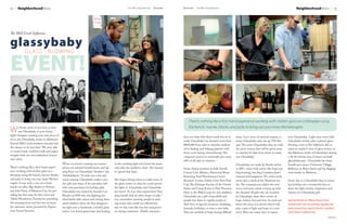 12    neighborhoodNews                                                                                 The Mill Creek Influence   January   January The Mill Creek Influence                                                                     neighborhoodNews                        13




The Mill Creek Influence


glassybaby
EvEnt!
            GlaSS                b lO W I N G




                                                                                                                                                There’s nothing like a first-hand experience working with molten glass on a blowpipe using

W       e	know	many	of	you	have	at	least	
        one	Glassybaby	in	your	home,	
right?	Imagine	creating	your	own	piece	of	
                                                                                                                                                the bench, marver, blocks, and jacks to bring out your inner Michelangelo.

                                                                                                                                            does	not	help	with	those	needs	but	as	of	      times.	Lee’s	story	of	survival	inspires	so	   ence	Glassybaby.		Light	your	event	with	
art	in	the	Glassybaby	studio	in	Madrona!		
                                                                                                                                            today	Glassybaby	has	donated	more	than	        many.	Glassybaby	sales	are	up	35%	this	       Glassybaby	rentals;	plan	a	private	glass-
Several	Mill	Creek	residents	recently	had	
                                                                                                                                            $600,000	from	sales	to	charities	dedicat-      year.	The	more	Glassybabys	that	are	sold,	    blowing	event	as	The	Influence	did,	or	
the	chance	to	do	just	that!		We	were	able	
                                                                                                                                            ed	to	healing	and	helping	patients	with	       the	more	money	that	will	be	given	away	       enjoy	an	insider’s	view	of	glass	artistry	at	
to	create	bowls,	tumblers,	balls	and	paper-
                                                                                                                                            those	costs	during	chemotherapy.	The	          to	charities.It	takes	four	artists	to	make	   the	Madrona	studio	of	Glassybaby	during	
weights	with	our	own	individual	choices	
                                                                                                                                            company’s	goal	is	to	eventually	give	away	     one	Glassybaby.	                              a	30-45	minute	tour.	Contact	events@
and	colors.
                                                                                                                                            10%	of	all	sales	to	charities.                                                               glassybaby.com.		Glassybaby	has	three	
                                              When	we	weren’t	creating	our	master-          in	the	soothing	light	and	found	the	peace	                                                     Glassybabys	are	made	by	Seattle	artists	      Seattle	area	stores:	University	Village,	
There’s	nothing	like	a	first-hand	experi-     pieces,	we	enjoyed	horsd’oeuvres	and	sip-     and	calm	she	needed	to	heal.		She	wanted	       Some	charity	partners	include	Seattle	         in	400+	colors	with	names	like	hope,	joy,	    Bellevue	on	Main	Street	and	the	flagship	
ence	working	with	molten	glass	on	a	          ping	from	our	Glassybaby	“drinkers”	aka	      to	spread	that	hope.                            Cancer	Care	Alliance,	Memorial	Sloan-          frog	hunting,	wet	dog,	Grandma	Jane’s	        store/studio	in	Madrona.
blowpipe	using	the	bench,	marver,	blocks,	    “drinkybabyies.”	It	truly	was	a	fun	and	                                                      Kettering,	Fred	Hutchinson	Cancer	             caramel	and	happiness.	70+	artists	work	
and	jacks	to	bring	out	your	inner	Michel-     social	evening.	Glassybaby	makes	a	per-       She	began	hiring	artists	to	make	more	of	       Research	Center,	Gilda’s	Club	New	York	        seven	days	a	week	at	the	Madrona	stu-         Every	day	is	a	Glassybaby	day,	of	course,	
angelo.	It	was	truly	a	one-of-a-kind	         fect	gift	and	many	of	the	attendees	left	     the	glass	votives	so	that	she	could	spread	     City,	The	Humane	Society	of	the	United	        dio.	The	company	just	added	two	new	          but	holidays	are	a	wonderful	time	to	
hands-on	affair.	Big	thanks	to	Stewart	       with	new	purchases	for	holiday	gifts.	        the	light	of		Glassybaby,	and	Glassybaby	       States	and	Camp	Korey	(a	Paul	Newman	          ovens	and	more	artists	to	keep	up	with	       share	the	light,	beauty,	inspiration	and	
and	Julie	Patey	of	Mattress	City	for	pro-     Glassybaby	was	started	by	founder	Lee	        was	born!		To	Lee,	they	represented	“that	      Hole	in	the	Wall	Camp	for	sick	children).      the	demand.	People	who	are	touched	           charity	of	a	Glassybaby	gift.
viding	the	fine	wine	for	this	event	and	      Rhodes	in1998	who	was	fighting	her	           deep	breath	that	we	often	forget	to	take.”	     Glassybaby	are	a	gift	of	goodwill	and	         by	Glassybaby	share	their	stories	of	
Tablas	Woodstone	Taverna	for	providing	       third	battle	with	cancer	and	raising	three	   Lee	remembers	meeting	people	in	wait-           people	buy	them	to	signify	people	in	          hope,	humor,	loss	and	love.	As	each	one	      Special thanks to Tiffany Brown from
the	amazing	food,	and	last	but	not	least,	    small	children	when	she	first	dropped	a	      ing	rooms	who	could	not	afford	basic	           their	lives	or	special	occasions:	weddings,	   leaves	the	door,	Lee	knows	that	it	will	      Sealed with Love for putting together the
the	awesome	music	provided	by	Experi-         tea	light	into	a	handmade,	colorful,	glass	   day-to-day	costs	like	bus	fare	and	grocer-      funerals,	birthdays,	or	even	a	new	baby.		     play	a	part	of	light	and	hope	in	a	new	       entire event from start to finish, I couldn’t
ence	Sound	Systems.	                          votive.	Lee	found	great	hope	and	healing	     ies	during	treatment.		Health	insurance	        They	are	symbols	of	hope	during	difficult	     story.	There	are	many	ways	to	experi-         have done it without her.
                                                                                                                                                                                                                                                                               continued...
 