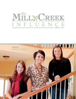 the
MilloCreek
i n f l u e n c e
a publication exclusiv ely for the r e sident s of mill cr eek • March 2012




Meet the
wenta family!
 