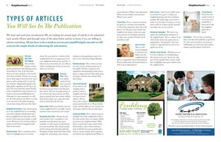 8      neighborhoodNews                                                                                The Mill Creek Influence   September   September The Mill Creek Influence                                                                 neighborhoodNews                     9

                                                                                                                                              your hometown? What’s your education?         Kids’ Corner-- Send in your child’s poem                                Living Spaces –
                                                                                                                                              What are your hobbies and interests?          or artwork! Our goal is to help your                                    If you have dec-


T YPES OF ARTICLES                                                                                                                            What is your career?

                                                                                                                                              Travel Tales- If you or anyone you know
                                                                                                                                                                                            neighborhood have the best newsletter
                                                                                                                                                                                            possible. We always keep your needs in
                                                                                                                                                                                            mind, so if you know of anyone, or if you
                                                                                                                                                                                                                                                                    orated a room in
                                                                                                                                                                                                                                                                    your house and
                                                                                                                                                                                                                                                                    would like to

You Will See In The Publication                                                                                                               has gone on a vacation and would like
                                                                                                                                              to share their experience, then this is the
                                                                                                                                              place to be. This gives your friends and
                                                                                                                                                                                            want to fill one of these articles yourself
                                                                                                                                                                                            just make sure you let us know.
                                                                                                                                                                                                                                                                    showcase it with
                                                                                                                                                                                                                                                                    the neighbors,
                                                                                                                                                                                                                                                                    please let us
                                                                                                                                              neighbors the chance to feel your expe-       Volunteer Spotlight – We want to rec-                                   know!
We want and need your involvement. We are looking for several types of articles to be submitted                                               rience and see if it would be a good fit      ognize the hardworking volunteers of
                                                                                                                                              for their own vacation! Pictures can be       the neighborhood. This is a chance to let     Classifieds – Do you have something
each month. Please read through some of the ideas below and let us know if you are willing to                                                 included as well.                             others know about your passion for an         that is for sale and would like to get rid of
submit something. All you have to do is email us at avery.mcconnell@n2pub.com and we will                                                                                                   organization. Giving back to the com-         it?? Just send an email to avery.mccon-
                                                                                                                                                                        New Arrivals-       munity is a big deal and we want to rec-      nell@n2pub.com with your name, phone
send you the simple details of submitting the information.                                                                                                             This is a new        ognize you for it!                            number, and description of the item.
                                                                                                                                                                       section designed
                                                                                                                                                                       to welcome new       Athlete of the Month – Whether you are
                                                                                                                                                                       babies into the      4 or 40, a ballerina or a football player,
                          Pictures –           owner. Yes, you must be a resident of the       volunteer work, graduation, music, the-
                                                                                                                                                                       neighborhood as      this section is for you! Sports are a big
                          WE LOVE              neighborhood. It is an opportunity to let       atre, or just wish them Happy Birthday.
                                                                                                                                              well as congratulate those proud parents.     part of most people’s lives and we would
                          PICTURES!!!          your neighborhood know the specifics of
                                                                                                                                              Please include basic birth information as     like to highlight some great athletes from
                           This includes       what you do, and services you can offer, as     Resident Recipe- This is where you can
                                                                                                                                              well as those baby photos!!                   the neighborhood.
                           pictures of pets,   well as a background of who you are and         let some of your cooking secrets out to
parties, graduations, kids playing, picnics,   where you are from.                             the public! All that is required is the
swimming, etc. One of the best parts                                                           ingredients and preparation advice, but a
about your new newsletter is the involve-                                   Precious           photo is always nice too! This really spices
ment from residents. Pictures are an easy                                   Pets- Here         up things a bit from the ordinary Mac
way to help support the look of the news-                                     is an award      and Cheese.
letter as well as bring smiles to your fel-                                   winner! If you
low residents. Digital photographs with                                       have a pet and   Yard of the Month-
high quality capability are the way to go                                     want them to     If you have an out-
here! The more pixels the better! Simply       be famous, just get them in the Precious        standing yard or
send an attachment of the pictures in an       Pets section. Pets are our pride and joy so     garden or know a
email to avery.mcconnell@n2pub.com.            let us know who they, and you, are! Past        neighbor who does,
Although we cannot guarantee we will           famous animals have been turtles, rabbits,      we want to know
use all of the pictures, we will use as many   birds, horses, dogs, cats, a pig, and much      about it. All you
as we can. Get in the habit of passing         more, so have fun with this one.                have to do is snap a
cute pictures along when you take them!                                                        picture and email it to us. Please include
                                               Kids to Kids- Make your kid the rock star       names and the address so we can give you
Neighborhood News- Any activity going          of the neighborhood as we profile a junior      the proper credit for all your hard work.
on in the neighborhood or surrounding          member of the community each month.
area such as parades, block parties, bar-                                                      Family Spotlight- This is where we get to
becues, neighborhood clean-ups, school         Recognize Your Kids – Parents, do you           spotlight one of the neighborhood fami-
picnics, fund raisers, pool parties, or golf   want another way to recognize or con-           lies each month. Have you always wished
events. We want to let you know what is        gratulate your kids about any sport,            you knew your neighbors’ better? Well,
going on and what has happened with            academic, or other activity achievement?        here is a great way to get to know them.
these social events!                           Use your newsletter. This should include        Each family is able to tell us whatever
                                               pictures along with what they achieved.         they would like, but some popular ques-
Business Beat- This is a popular section       Examples include: black belt, Honor Roll,       tions to answer include: How long have
where we highlight you as a business           straight A’s, scholarships, state champs,       you lived in the neighborhood? Where is
 