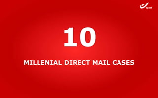 10
MILLENIAL DIRECT MAIL CASES
 