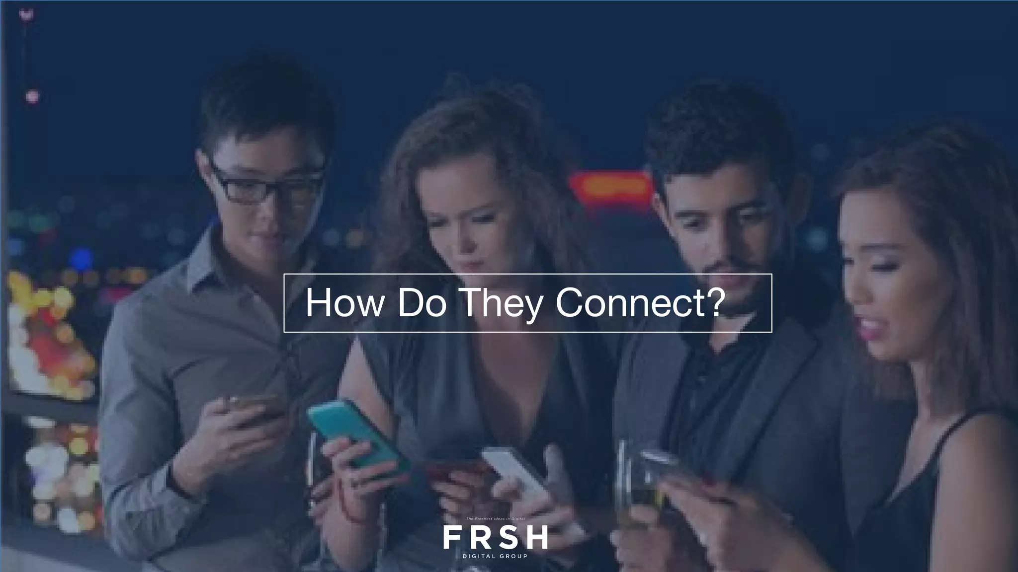 How Do They Connect?
 