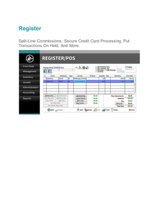 Register
Split-Line Commissions, Secure Credit Card Processing, Put
Transactions On Hold, And More.
 