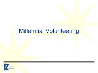 Millennial Volunteering
 