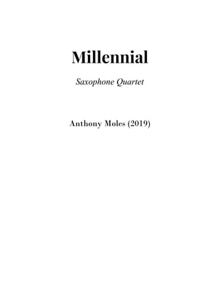 Millennial - Saxophone Quartet - Anthony Moles