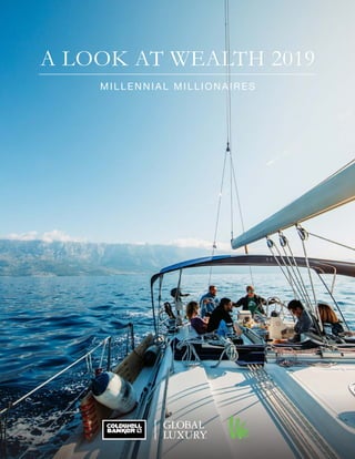 A LOOK AT WEALTH 2019
MILLENNIAL MILLIONAIRES
 