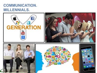 Culture Transformation Resources, LLC * www.CTRConsultingServices.com
COMMUNICATION.
MILLENNIALS.
 