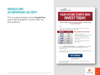 This is a great example of how Capital One
uses charts & graphs to “do the math” for
their audience.
VISUALS ARE
AS IMPORTANT AS COPY
28Examples were sourced from Competiscan and/or publicly available web sites.
 