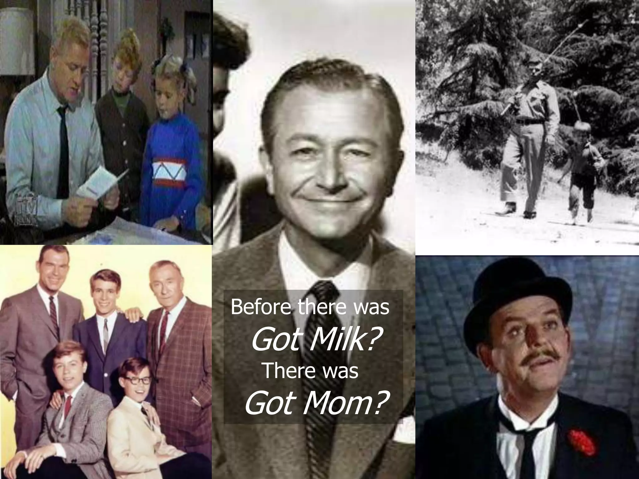 Before there was
                            Got Milk?
                              There was
                            Got Mom?
Marketing to Millennials
 