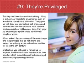 #6: They Value AuthenticityWith all due respect, Mr. Whipple, your compulsive obsessive disorder isn’t going to sell anything to a Millennial.Millennials grew up with reality shows, a virtual world, cyberspace, the blogosphere and the digital universe.  They know the difference between a reality show and reality.  And they know a cheesy spokesperson when they see one.  Implication: “Your soaking in it” isn’t going to work.  Get real.  