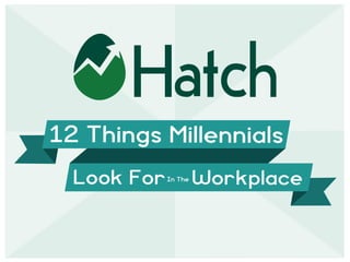 12 Things Millennials Want In the WorkPlace