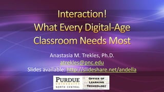 Anastasia M. Trekles, Ph.D.
atrekles@pnc.edu
Slides available: http://slideshare.net/andella
 