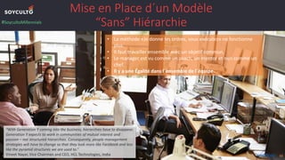 Mise en Place d´un Modèle
“Sans” Hiérarchie
© soyculto.com 2006 – 2016 – Tous Droits Réservés - Confidentiel 48
• La métho...