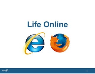Life Online




              6
 
