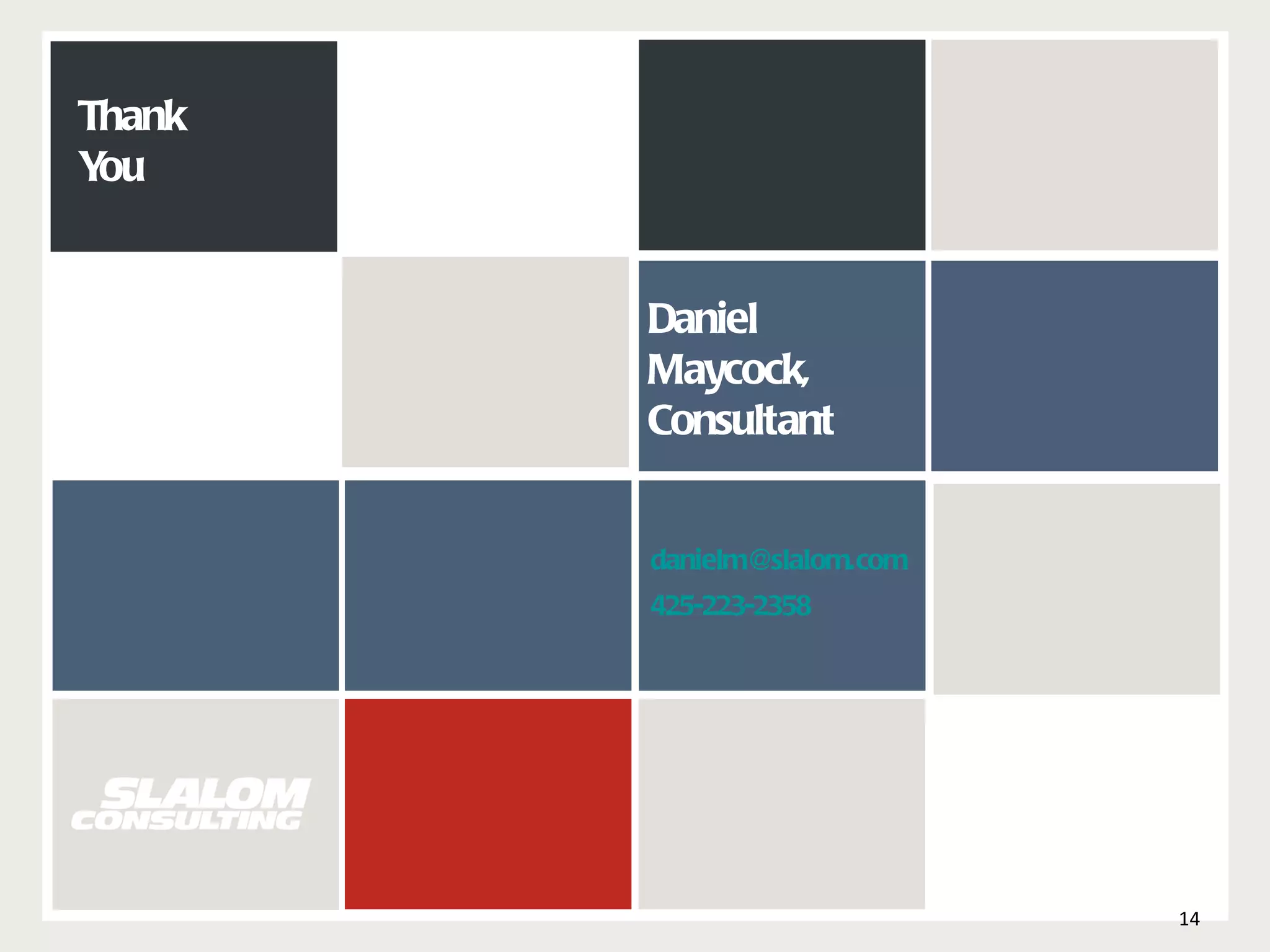 Daniel Maycock, Consultant Thank  You [email_address] 425-223-2358 