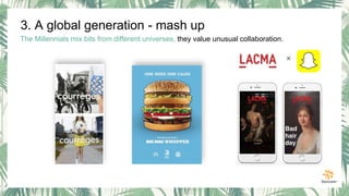 The Millennials mix bits from different universes, they value unusual collaboration.
3. A global generation - mash up
 