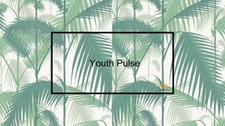 Youth Pulse
 