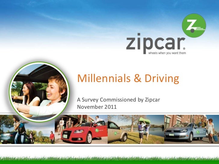 Millennials & DrivingA Survey Commissioned by ZipcarNovember 2011                                  [1] 