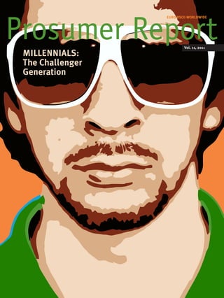 EURO RSCG WORLDWIDE




                         Vol. 11, 2011
MILLEnnIaLS:
The Challenger
Generation
 