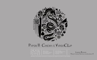Paper II : Cinema e VideoCLip
Larosa Rosalba
Progettazione Artistica per L’impresa II
 