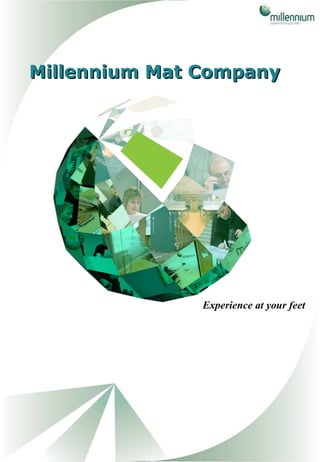 Millennium Mat Company Experience at your feet 