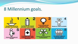 8 Millennium goals.

 