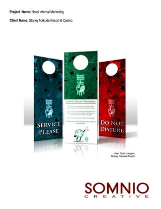 Project Name: Hotel Internal Marketing

Client Name: Stoney Nakoda Resort & Casino
 