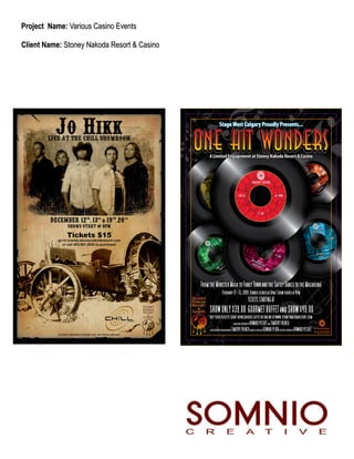 Project Name: Various Casino Events

Client Name: Stoney Nakoda Resort & Casino
 