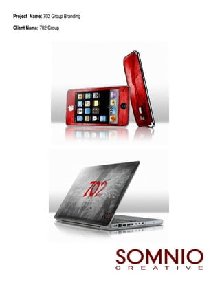 Project Name: 702 Group Branding

Client Name: 702 Group
 